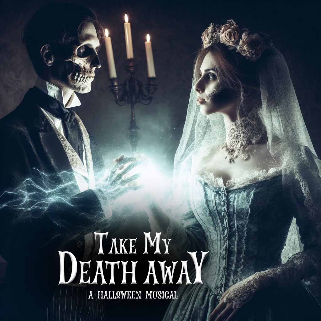 Take My Death Away | A Halloween Musical undefined